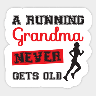 a running grandma never gets old Sticker